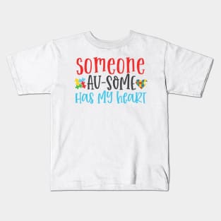 Someone Au-Some Has My Heart. Autism Awareness Kids T-Shirt